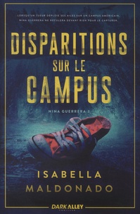 Isabella Maldonado - Nina Guerrera Tome 3 : Disparitions sur le campus.