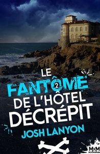 Josh Lanyon - Le peintre et le vétéran mènent l'enquête - Tome 2, Le fantôme de l'hôtel décrépit.