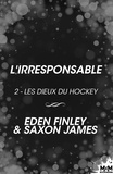  Lyablue et Saxon James - L'irresponsable - Les dieux du hockey, T2.