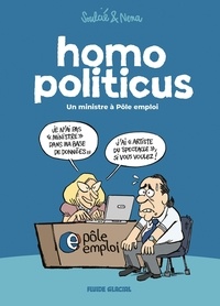 Néna et Thibaut Soulcié - Homo politicus - Un ministre à Pôle emploi.