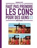  Reuzé et  Bernstein - Faut Pas Prendre Les Cons Pour Des Gens - Tome 3.