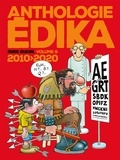 Edika - Anthologie Edika Tome 6 : 2010-2020.