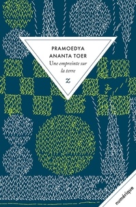 Pramoedya Ananta Toer - Buru quartet Tome 3 : Une empreinte sur la terre.