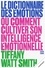 Tiffany Watt Smith - Le Dictionnaire des émotions - Ou comment cultiver son intelligence émotionnelle.