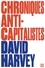 David Harvey - Chroniques anti-capitalistes.