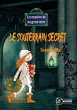 Suzanne Max - Les enquêtes de ma grand-mère  : Le souterrain secret.