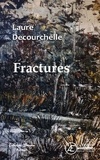 Laure Decourchelle - Fractures.