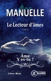 Alain Manuelle - Le lecteur d'âmes Tome 3 : Ame y es-tu ?.