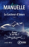 Alain Manuelle - Le lecteur d'âmes Tome 3 : Ame y es-tu ?.