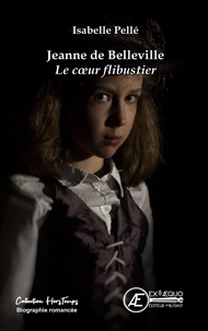 Isabelle Pellé - Jeanne de Belleville - Le coeur flibustier.