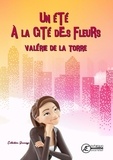 Valérie de La Torre - Un été à la cité des fleurs.