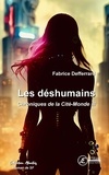 Fabrice Defferrard - Chroniques de la Cité-Monde Tome 3 : Les deshumains.