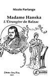 Nicole Parlange - Madame Hanska, l'étrangère de Balzac.