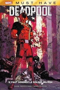 Duane Swierczynski - Best of Marvel (Must-Have) : Deadpool - Il faut soigner le soldat Wilson.