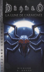 Richard A. Knaak - Diablo  : La lune de l'araignée.