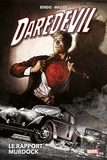 Brian Michael Bendis et Alex Maleev - Daredevil Tome 4 : Le rapport Murdock.