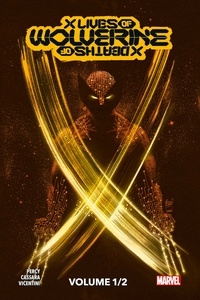 Benjamin Percy et Joshua Cassara - X Lives/X Deaths of Wolverine Tome 1 : .