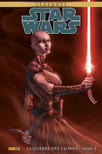 John Ostrander et Haden Blackman - Star Wars Légendes - La guerre des clones Tome 3 : .