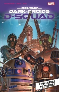 Marc Guggenheim - Star Wars - Dark Droids : D-Squad.