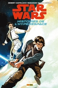 Amanda Diebert et Cecil Castellucci - Star Wars: Histoires de l'hyperespace - Rebelles et résistance.