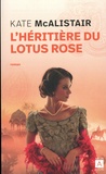 Kate McAlistair - L'Héritière du lotus rose.