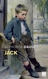 Alphonse Daudet - Jack - Suivi de Histoire de Jack.