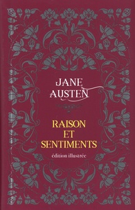 Jane Austen - Raison et sentiments - Edition illustrée.