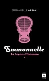 Emmanuelle Arsan - Emmanuelle - Tome 1 La leçon d'homme.