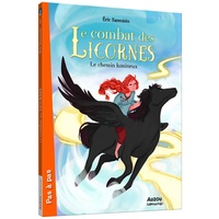 Eric Sanvoisin et Federica Frenna - Le combat des Licornes Tome 3 : Le chemin lumineux.