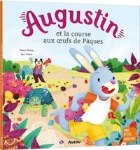 Pascal Brissy et Léa Fabre - Augustin  : Augustin et la course aux oeufs de Pâques.