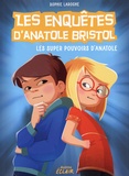 Sophie Laroche et Carine Hinder - Les enquêtes d'Anatole Bristol Tome 7 : Les super pouvoirs d'Anatole.