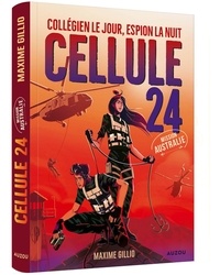 Maxime Gillio - Cellule 24 Tome 2 : Mission Australie.