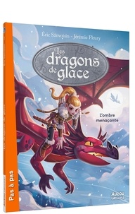Eric Sanvoisin et Jérémie Fleury - Les dragons de glace Tome 1 : L'ombre menaçante.