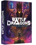 Alex London - Battle Dragons Tome 1 : La cité des voleurs.