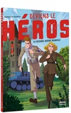 Katherine Quénot et Nicolas Rix - Deviens le héros  : La seconde guerre mondiale.