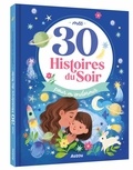 Agnès Vandewiele et Christelle Huet-Gomez - Mes 30 histoires du soir pour m'endormir.