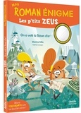 Maxime Gillio et Doigts Mehdi - Les p'tits Zeus  : MON ROMAN ENIGME - LES P TITS ZEUS   - ON A VOLÉ LA TOISON D'OR !.