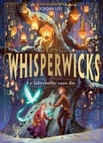 Jordan Lees - Les Whisperwicks Tome 1 : Le labyrinthe sans fin.