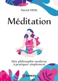 Patrick Vidal - Méditation - Une philosophie moderne à pratiquer simplement.