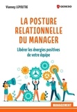 Vianney Lepoutre - La posture relationnelle du manager - Libérer les énergies positives de votre équipe.