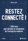 Bernard Just - Restez connectés ! - 1000 mots pour décoder le vocabulaire de l'entreprise moderne.