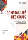 Jean Tannous - Comptabilité des coûts - Présentations illustrées - Exemples chiffrés - Applications résolues.