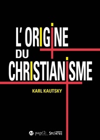 Karl Kautsky - L'origine du christianisme - Une étude historique.