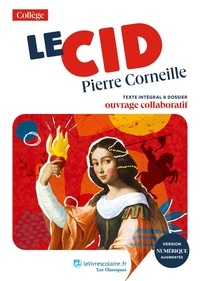Pierre Corneille - Le Cid - Texte intégral et dossier pédagogique collaboratif.