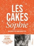 Sophie Dudemaine - Les cakes de Sophie - 100 recettes sans recettes.