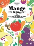 Stéphanie Antoine et Pauline Beauvais - Mange tes légumes ! - 75 recettes pour faire avaler des légumes aux enfants en leur racontant des salades.