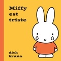 Dick Bruna - Miffy  : Miffy est triste.