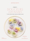 Mathilda Motte - Kyûreki, Douceurs japonaises - 72 mochis, daifuku, dango et taiyaki pour célébrer les saisons.