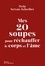 Perla Servan-Schreiber et Nathalie Carnet - Mes 20 soupes pour réchauffer le corps et l'âme.