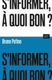 Bruno Patino - S'informer, à quoi bon ?.